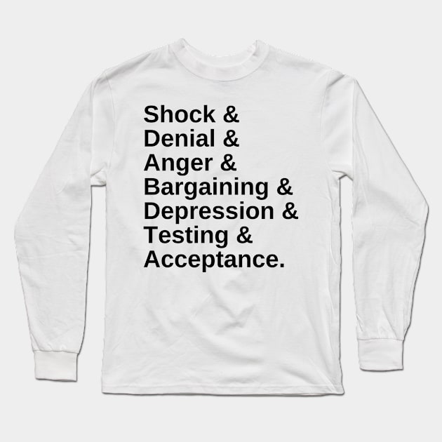 Stages & Grief & Font & Black Text Long Sleeve T-Shirt by CerberusPuppy